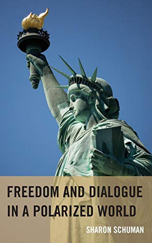 Freedom and Dialogue in a Polarized World [Hardcover]
