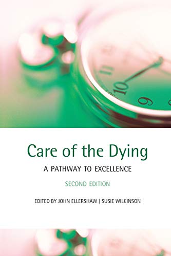 Care of the Dying A pathway to excellence [Paperback]