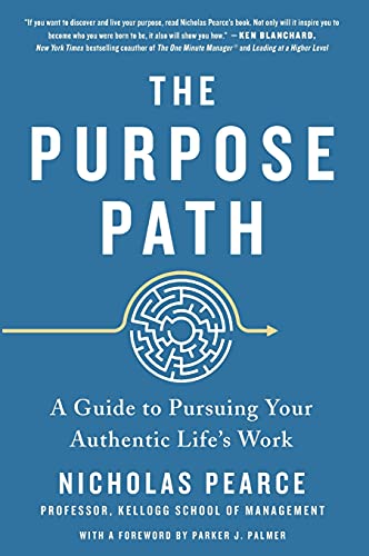 The Purpose Path A Guide to Pursuing Your Authentic Life's Work [Paperback]