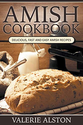 Amish Cookbook Delicious, Fast And Easy Amish Recipes [Paperback]