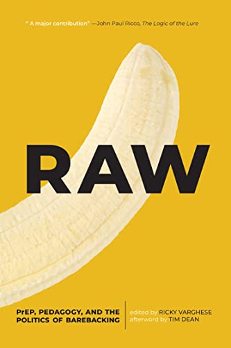 Raw PrEP, Pedagogy, and the Politics of Barebacking [Paperback]