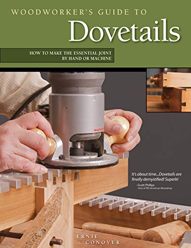 Woodworker's Guide to Dovetails How to Make the Essential Joint by Hand or Mach [Paperback]