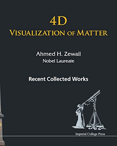 4d Visualization Of Matter Recent Collected Works Of Ahmed H Zewail, Nobel Laur [Paperback]