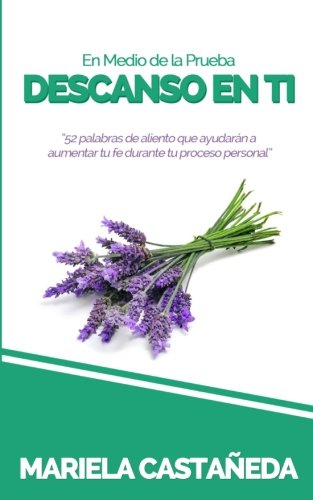 En Medio De La Prueba, Descanso En Ti 52 Palabras De Aliento Que Ayudarn A Aum [Paperback]