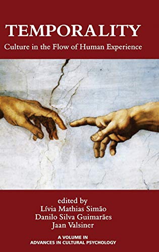 Temporality Culture In The Flow Of Human Experience (hc) (advances In Cultural  [Hardcover]