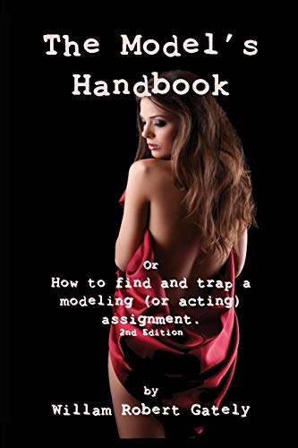 The Model's Handbook 2nd Ed. Or How To Find And Trap A Modeling (or Acting) Ass [Paperback]
