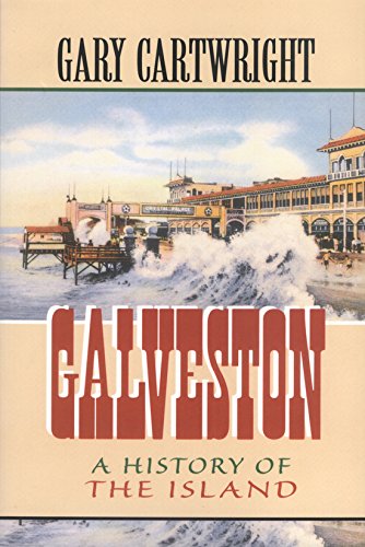 Galveston A History Of The Island (chisholm Trail Series) [Paperback]