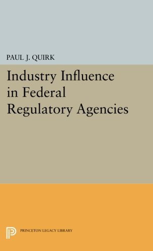Industry Influence in Federal Regulatory Agencies [Paperback]
