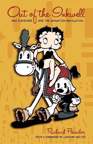 Out Of The Inkwell Max Fleischer And The Animation Revolution [Paperback]