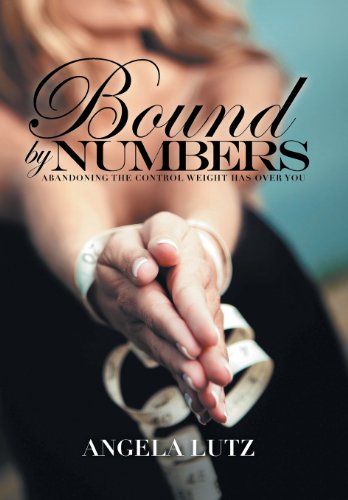 Bound By Numbers Abandoning The Control Weight Has Over You [Hardcover]
