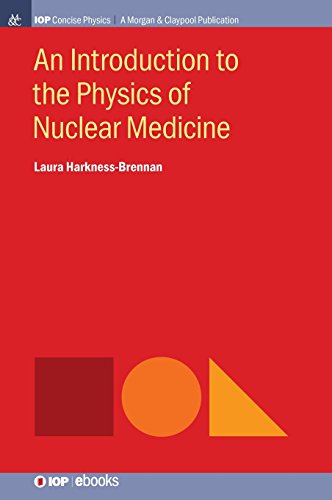 Introduction to the Physics of Nuclear Medicine [Hardcover]