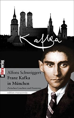 Kafka in Mnchen  Zwischen Leuchten und Finsternis [Paperback]