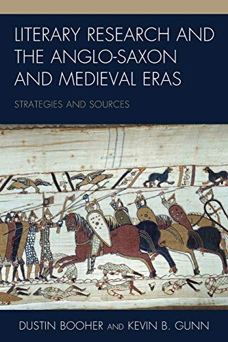 Literary Research and the Anglo-Saxon and Medieval Eras Strategies and Sources [Paperback]