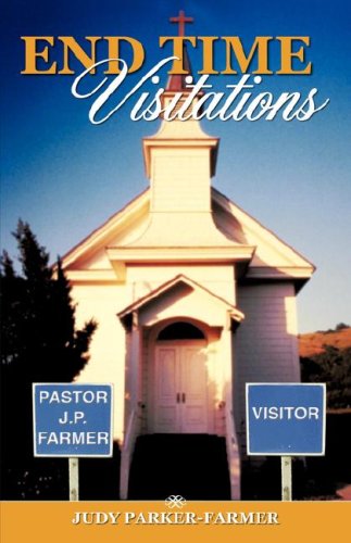 End Time Visitations [Paperback]