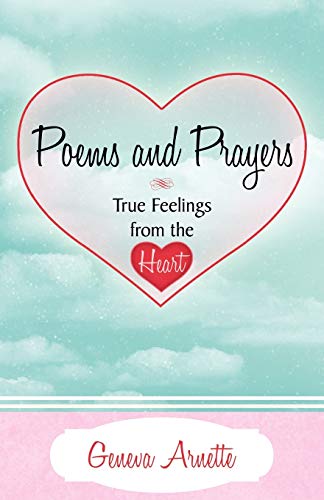 Poems and Prayers True Feelings from the Heart [Paperback]