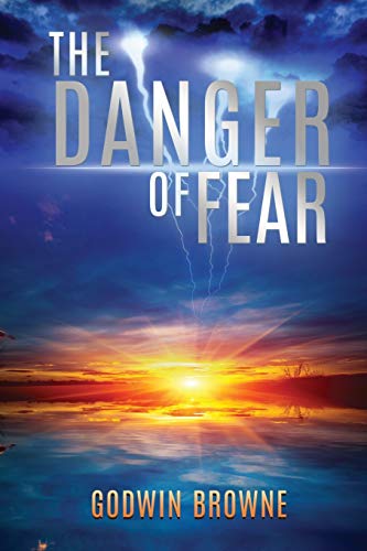 The Danger Of Fear [Paperback]