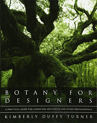 Botany for Designers: A Practical Guide for Landscape Architects and Other Profe [Hardcover]