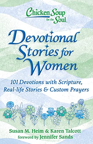 Chicken Soup for the Soul Devotional Stories for Women 101 Devotions with Scri [Hardcover]
