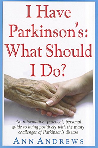 I Have Parkinson's What Should I Do An Informative, Practical, Personal Guide [Paperback]