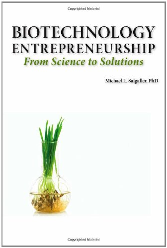Biotechnology Entrepreneurship From Science To Solutions -- Start-Up, Company Fo [Hardcover]
