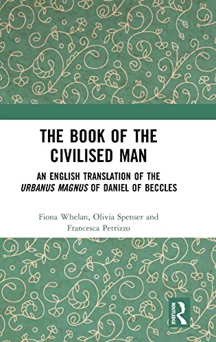 The Book of the Civilised Man An English Translation of the Urbanus magnus of D [Hardcover]