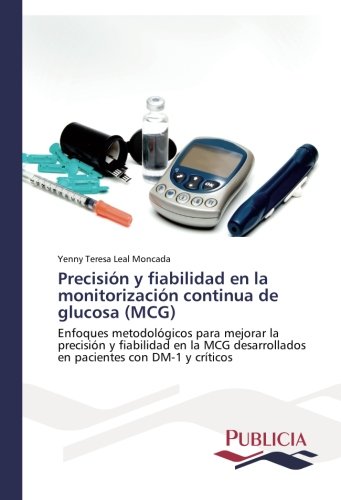 Precisin y Fiabilidad en la Monitorizacin Continua de Glucosa [Paperback]