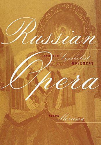 Russian Opera and the Symbolist Movement [Hardcover]