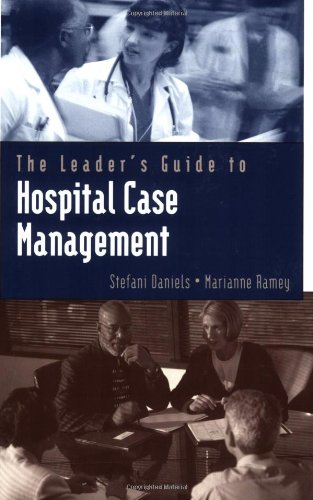The Leader's Guide to Hospital Case Management [Paperback]