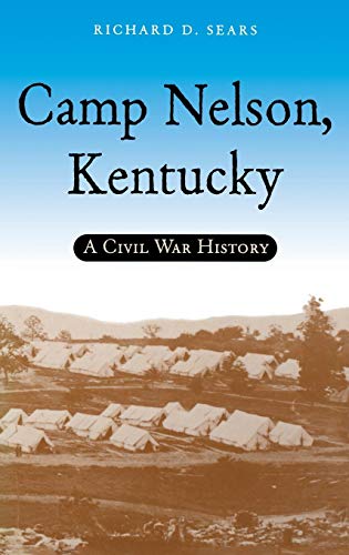 Camp Nelson, Kentucky A Civil War History [Hardcover]