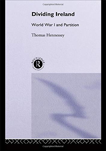 Dividing Ireland World War One and Partition [Paperback]