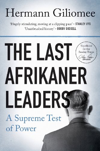 The Last Afrikaner Leaders A Supreme Test Of Power [Paperback]