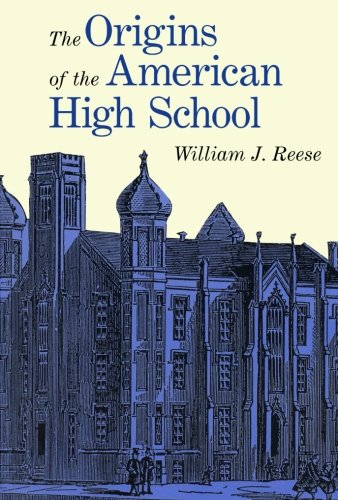 The Origins of the American High School [Paperback]