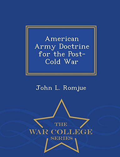 American Army Doctrine For The Post-Cold War - War College Series [Paperback]
