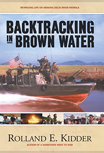 Backtracking In Brown Water Retracing Life On Mekong Delta River Patrols [Hardcover]