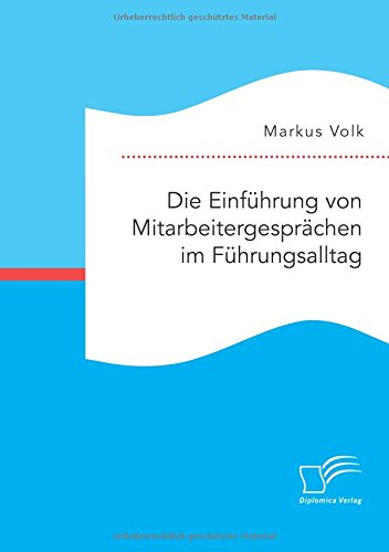 Die Einfuhrung Von Mitarbeitergesprachen Im Fuhrungsalltag (german Edition) [Paperback]