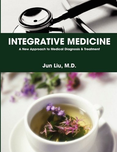 INTEGRATIVE MEDICINE A New Approach to Medical Diagnosis and Treatment [Paperback]
