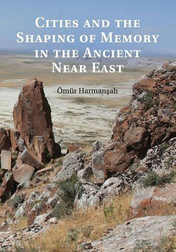 Cities and the Shaping of Memory in the Ancient Near East [Paperback]