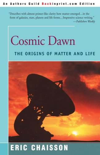 Cosmic Dawn The Origins Of Matter And Life [Paperback]