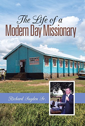 The Life Of A Modern Day Missionary [Hardcover]