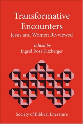 Transformative Encounters  Jesus and Women Re-Viewed [Hardcover]