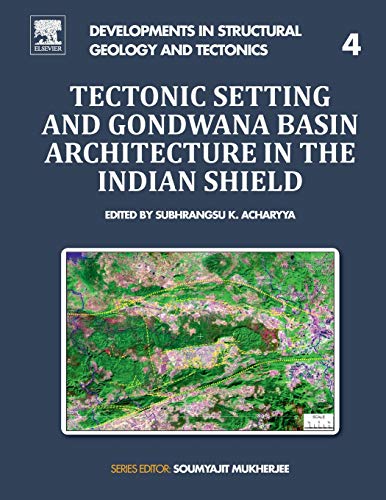 Tectonic Setting and Gondwana Basin Architecture in the Indian Shield [Paperback]