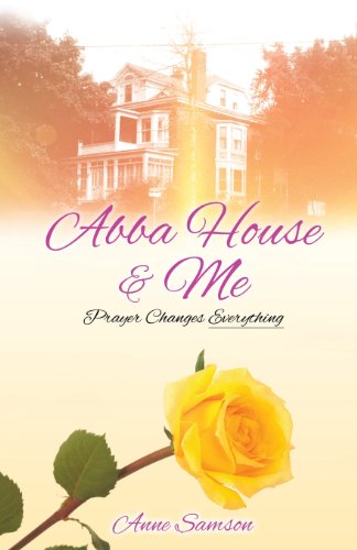 Abba House & Me Prayer Changes Everything [Paperback]