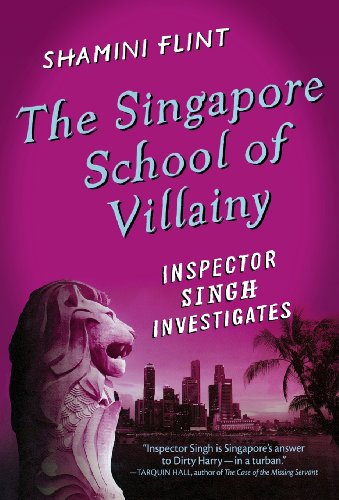 The Singapore School of Villainy Inspector Singh Investigates [Hardcover]