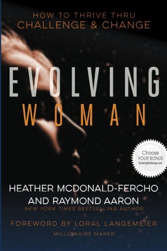 Evolving Woman  How to Thrive Thru Challenge & Change [Paperback]