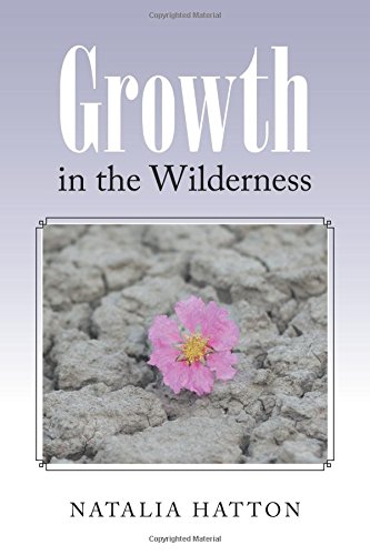 Growth In The Wilderness [Paperback]