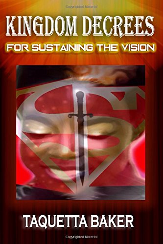 Kingdom Decrees for Sustaining the Vision [Paperback]
