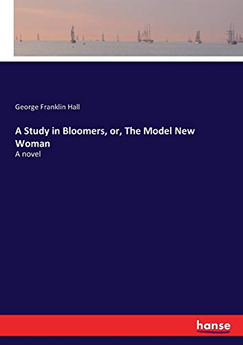 Study in Bloomers, or, the Model New Woman [Paperback]