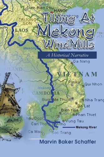 Tilting at Mekong Windmills  A Historical Narrative [Paperback]