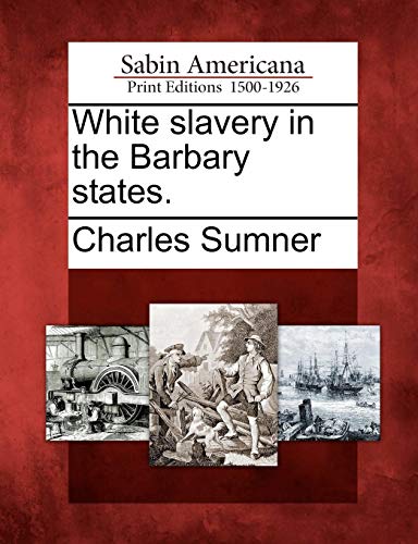 White Slavery in the Barbary States [Paperback]