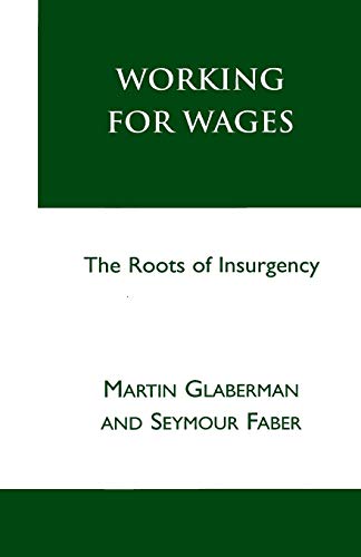 Working for Wages The Roots of Insurgency [Paperback]